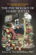 Psychology of Harry Potter An Unauthorized Examination of the Boy Who Lived