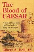 Blood of Caesar A Second Case from the Notebooks of Pliny the Younger