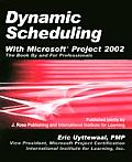 Dynamic Scheduling With Microsoft Project 2002