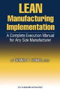 Lean Manufacturing Implementation Guide Proven Step By Step Techniques for Achieving Success