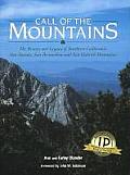 Call of the Mountains The Beauty & Legacy of Southern Californias San Jacinto San Bernadino & San Gabriel Mountains