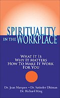 Spirituality in the Workplace: What It Is, Why It Matters, How to Make It Work for You