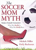 Soccer Mom Myth Todays Female Consumer