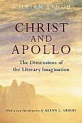 Christ & Apollo The Dimensions of the Literary Imagination