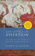 Office Of Assertion An Art Of Rhetoric For The Academic Essay