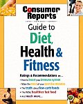 Consumer Reports Guide to Diet Health & Fitness