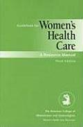 Guidelines for Womens Health Care A Resource Manual