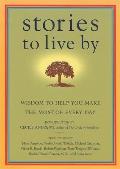 Stories to Live by Wisdom to Help You Make the Most of Every Day