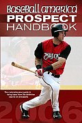 Baseball America 2006 Prospect Handbook The