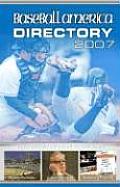 Baseball America 2007 Directory Your Definitive Guide to the Game