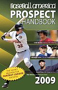 Baseball America Prospect Handbook The Comprehensive Guide to Rising Stars from the Definitive Source on Prospects