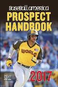 Baseball America 2017 Prospect Handbook Rankings & Reports of the Best Young Talent in Baseball