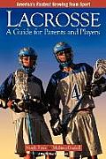 Lacrosse A Guide For Parents & Players