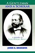 A Gentleman and a Scholar: Memoir of James P. Boyce (Paper)