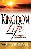 Kingdom Life: Finding Life Beyond Church