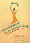Movement with Meaning: A Multi-Sensory Program for Individuals with Early-Stage Alzheimer's Disease