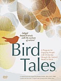 Bird Tales: A Program for Engaging People with Dementia Through the Natural World of Birds [With DVD]