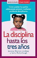 La Disciplina Hasta Los Tres Anos/ Discipline From Birth to Three