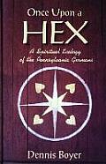 Once Upon a Hex A Spiritual Ecology of the Pennsylvania Germans