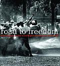 Road to Freedom Photographs of the Civil Rights Movement 1956 1968