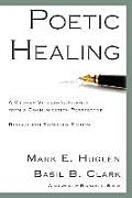 Poetic Healing A Vietnam Veterans Journey from a Communication Perspective Revised & Expanded Edition