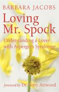 Loving Mr Spock Understanding an Aloof Lover Could It Be Aspergers