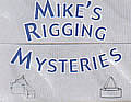 Mikes Rigging Mysteries
