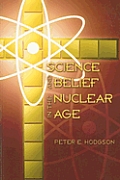 Science & Belief In The Nuclear Age