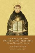 Thomas Aquinas On Faith Hope & Love