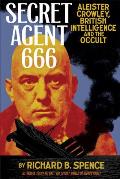 Secret Agent 666 Aleister Crowley British Intelligence & the Occult