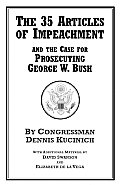 35 Articles of Impeachment & the Case for Prosecuting George W Bush