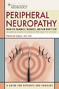 Peripheral Neuropathy: When the Numbness, Weakness and Pain Won't Stop