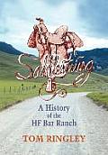 Saddlestring: A History of the HF Bar Ranch