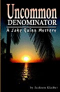 Uncommon Denominator: A Jake Quinn Mystery
