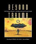 Beyond Trauma: Conversations on Traumatic Incident Reduction, 2nd Edition