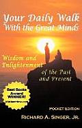 Your Daily Walk with the Great Minds: Wisdom and Enlightenment of the Past and Present (Pocket Edition)