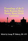 Taking Charge in Troubled Times: Proceedings of the 5th Rocky Mountain Region Disaster Mental Health Conference