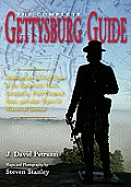 Complete Gettysburg Guide Walking & Driving Tours of the Battlefield Town Cemeteries Field Hospital Sites & Other Topics of Historical I