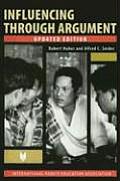 Influencing Through Argument Updated Edition