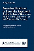 Benevolent Benefactor or Insensitive Regulator? Tracing the Role of Government Policies in the Development of India's Automobile Industry
