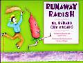 Runaway Radish El Rabano Que Escapo Bili