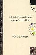 Spanish Bourbons & Wild Indians