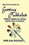 Filbert's Fast Guide to Getting Published: Without Falling For Scams, Hooks, Lines, or Sinkers