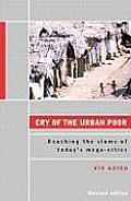 Cry of the Urban Poor Reaching the Slums of Todays Mega Cities
