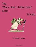 The 'Mary Had a Little Lamb' Book for Cello