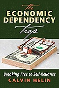 Economic Dependency Trap Breaking Free to Self Reliance