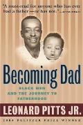 Becoming Dad Black Men & the Journey to Fatherhood