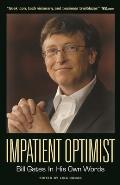 Impatient Optimist Bill Gates in His Own Words