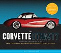 Corvette Dynasty Featuring Rare Memorabilia from the General Motors Archives & Corvette Enthusiasts With CD