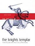 Enigma of the Knights Templar Their History & Mystical Connections